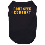 Mike Tomlin Dont Seek Comfort Pittsburgh Football Fan T Shirt