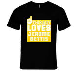 Jerome Bettis This Guy Loves Pittsburgh Football Fan T Shirt