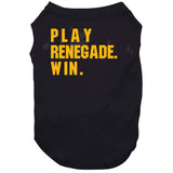 Play Renegade Win Pittsburgh Football Fan T Shirt