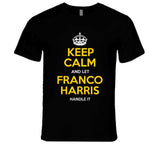 Franco Harris Keep Calm Pittsburgh Football Fan T Shirt