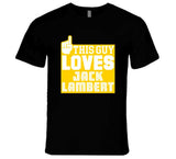 Jack Lambert This Guy Loves Pittsburgh Football Fan T Shirt