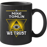 Mike Tomlin We Trust Pittsburgh Football Fan T Shirt