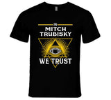 Mitch Trubisky We Trust Pittsburgh Football Fan T Shirt