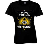 Mike Tomlin We Trust Pittsburgh Football Fan T Shirt